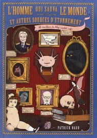 L'Homme qui sauva le monde  et autres sources d'étonnement